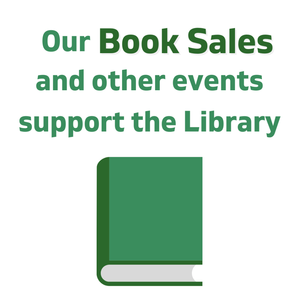 Our Book Sales and other events support the Library